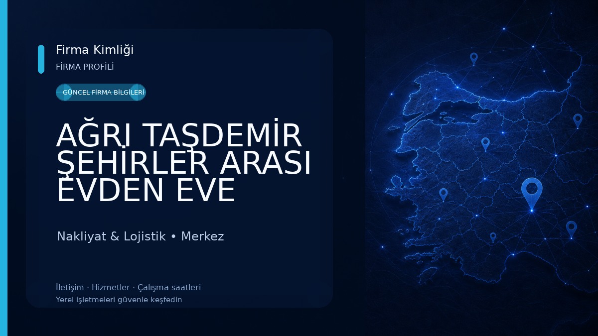 AĞRI TAŞDEMİR ŞEHİRLER ARASI EVDEN EVE NAKLİYAT Nakliyat & Lojistik