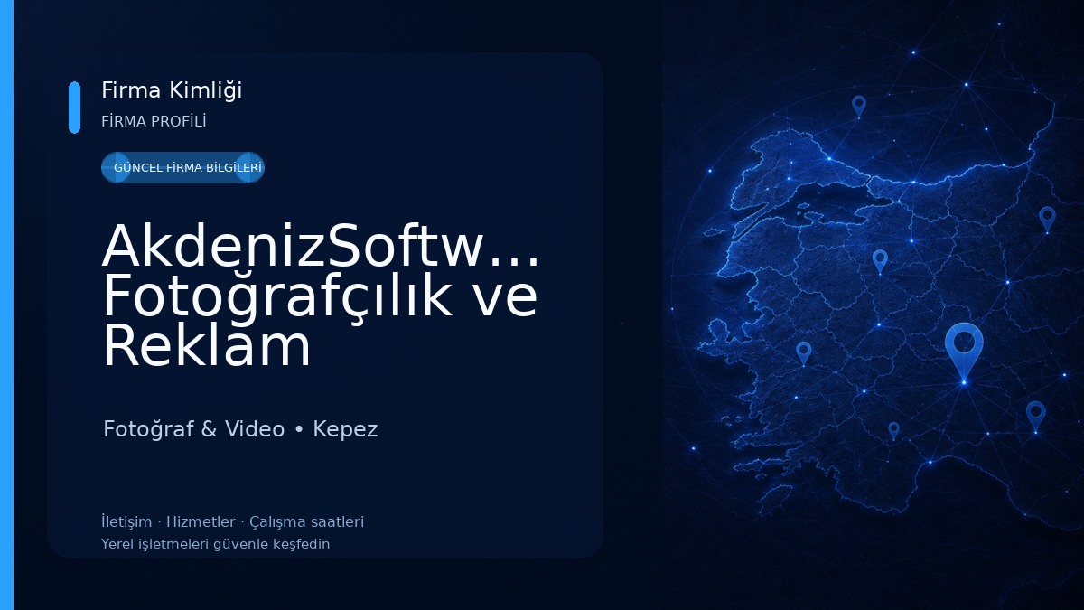 AkdenizSoftware Fotoğrafçılık ve Reklam Hizmetleri Fotoğraf & Video