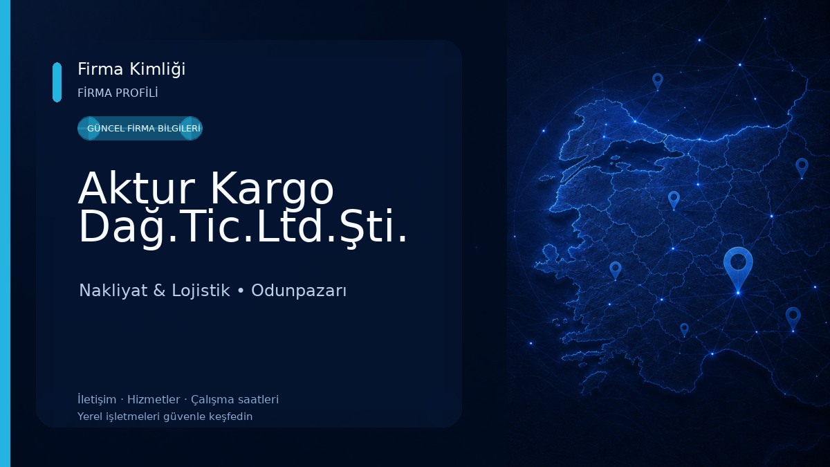 Aktur Kargo Dağ.Tic.Ltd.Şti. Nakliyat & Lojistik
