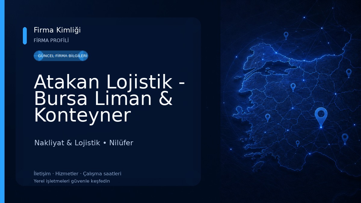 Atakan Lojistik - Bursa Liman & Konteyner Taşımacılığı