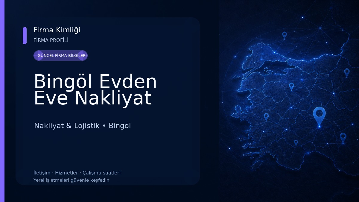 Bingöl Evden Eve Nakliyat Nakliyat & Lojistik