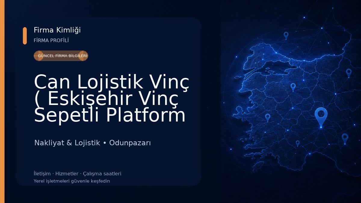 Can Lojistik Vinç ( Eskişehir Vinç Sepetli Platform ) Nakliyat & Lojistik