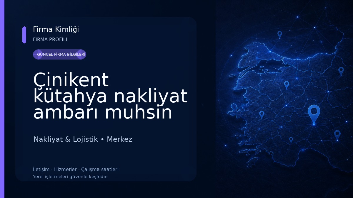 Çinikent kütahya nakliyat ambarı muhsin çakır Nakliyat & Lojistik