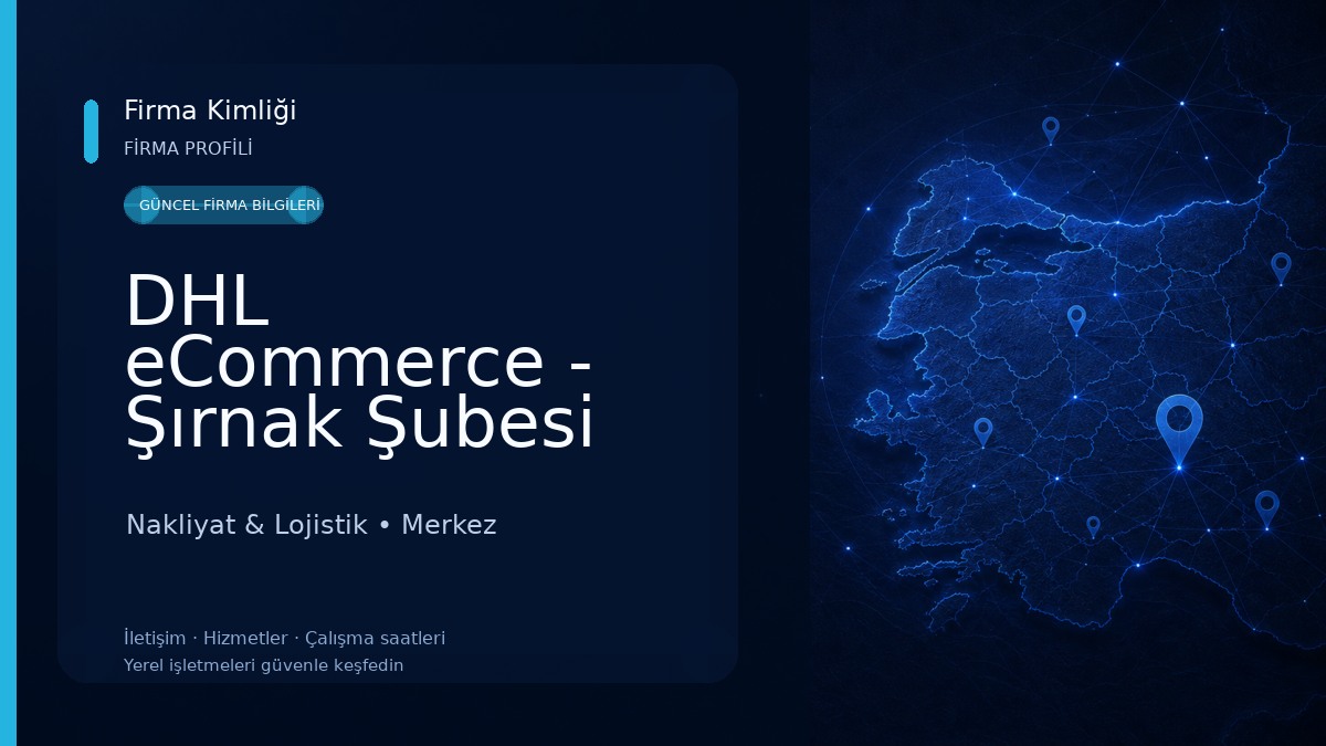 DHL eCommerce - Şırnak Şubesi Nakliyat & Lojistik