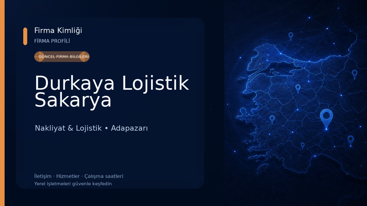 Durkaya Lojistik Sakarya Nakliyat & Lojistik