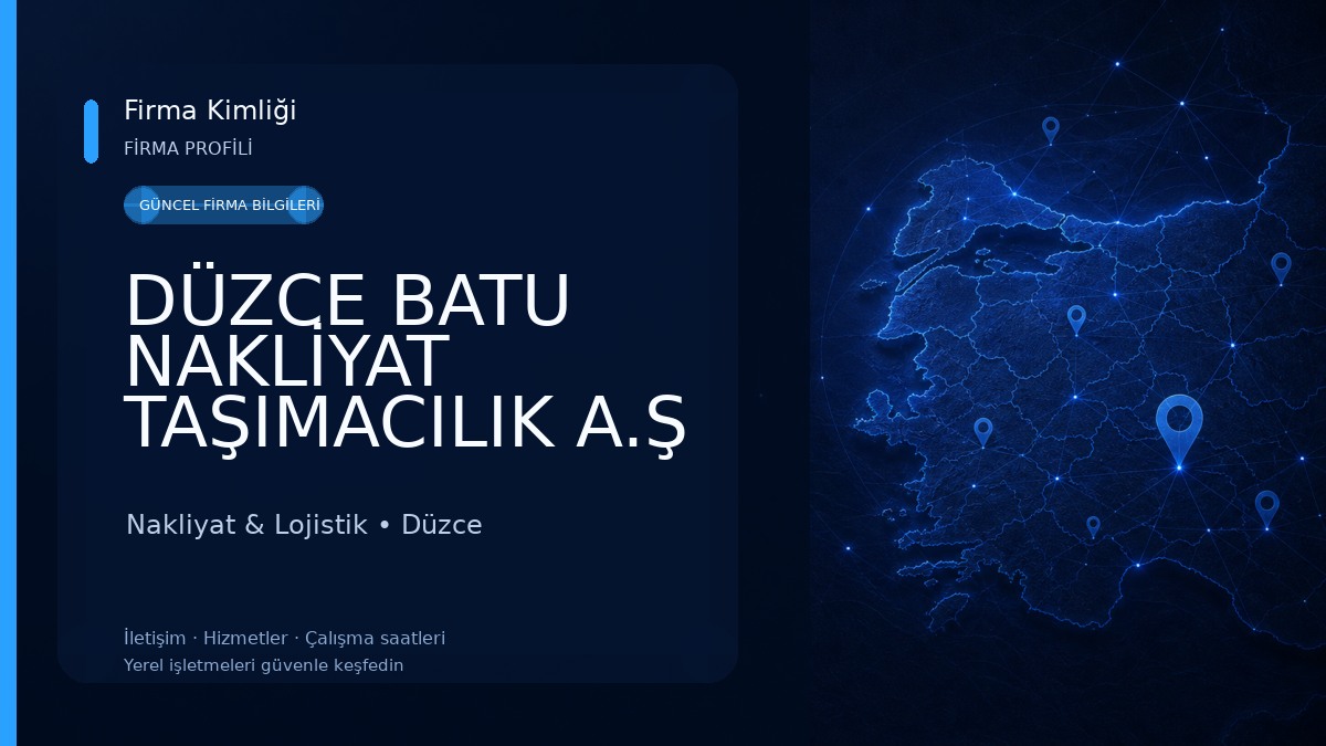 DÜZCE BATU NAKLİYAT TAŞIMACILIK A.Ş 