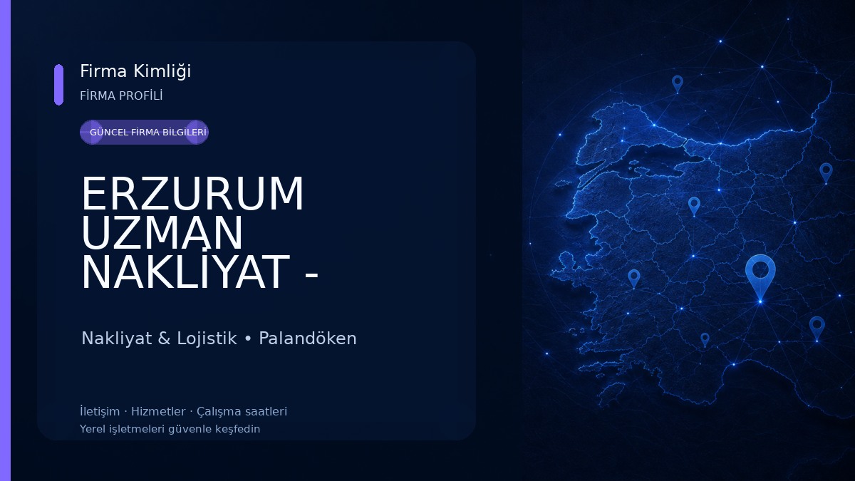 ERZURUM UZMAN NAKLİYAT - Evden Eve ve Şehirler Arası Nakliyat Nakliyat & Lojistik