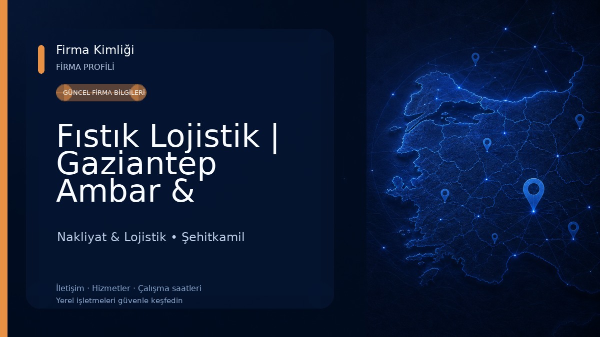 Fıstık Lojistik | Gaziantep Ambar & Nakliyat