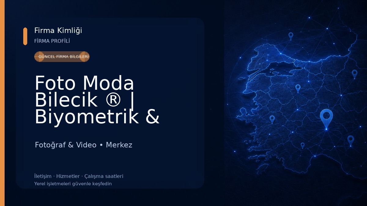 Foto Moda Bilecik ® | Biyometrik & Vesikalık Fotoğraf Çekim Noktası 