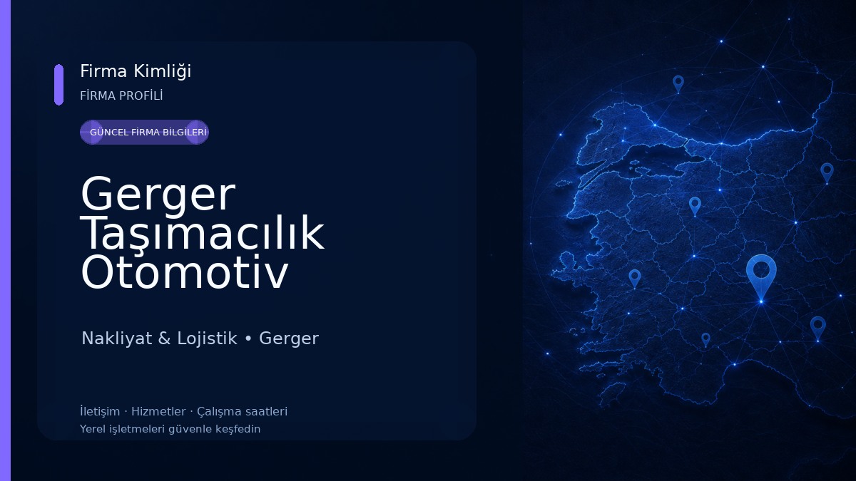 Gerger Taşımacılık Otomotiv Tem.Taş.Teks.San. ve Tic Ltd.Şti 