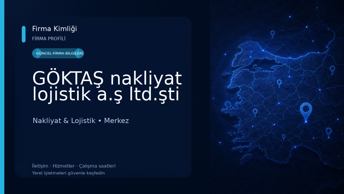 GÖKTAŞ nakliyat lojistik a.ş ltd.şti