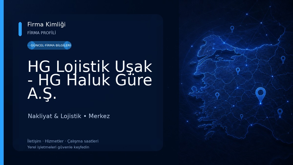 HG Lojistik Uşak - HG Haluk Güre A.Ş. Nakliyat & Lojistik