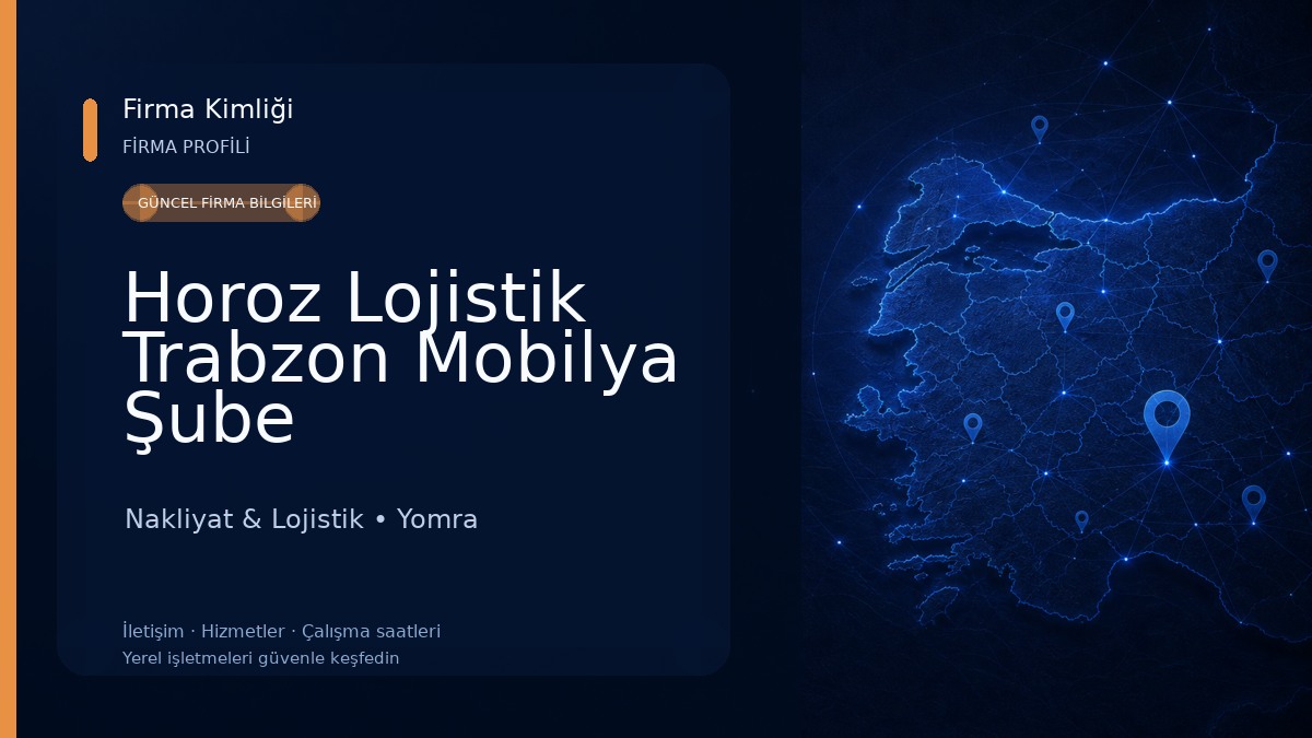 Horoz Lojistik Trabzon Mobilya Şube Nakliyat & Lojistik