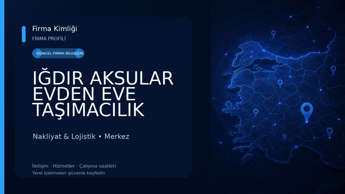 IĞDIR AKSULAR EVDEN EVE TAŞIMACILIK Nakliyat & Lojistik