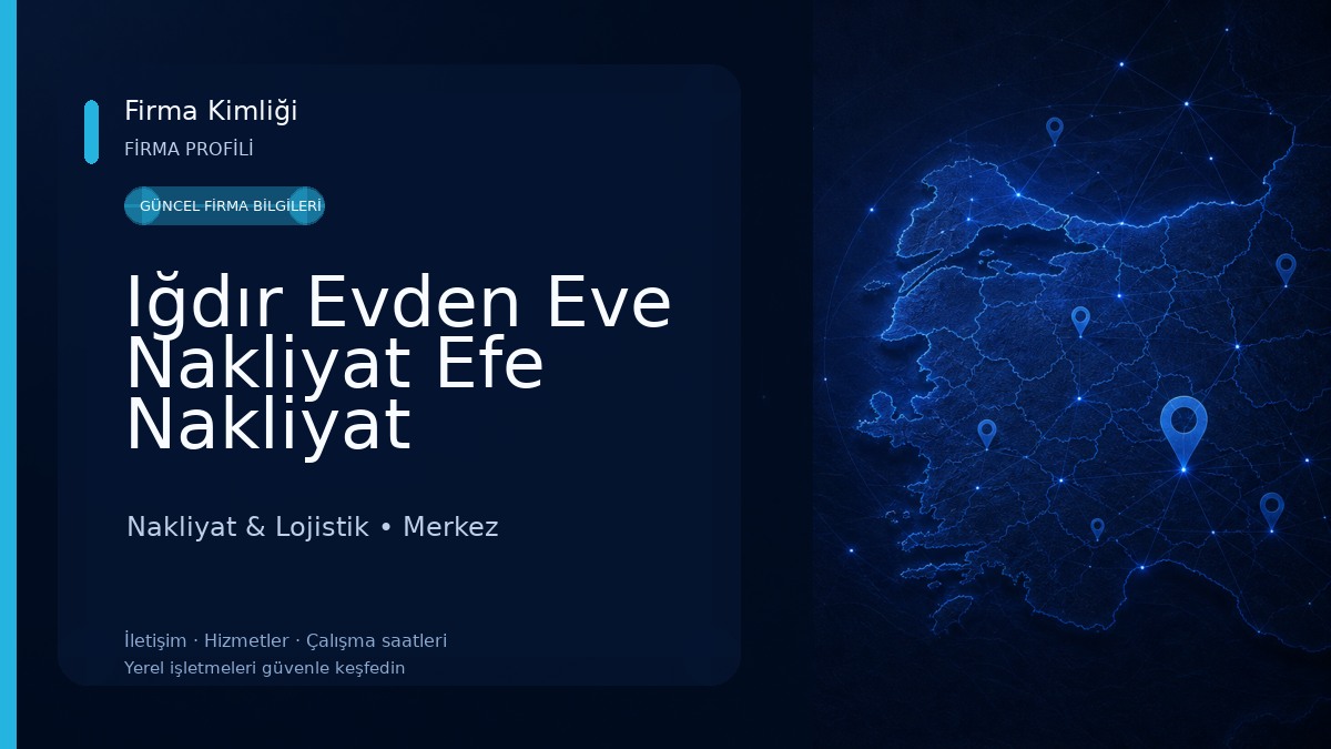 Iğdır Evden Eve Nakliyat Efe Nakliyat Nakliyat & Lojistik