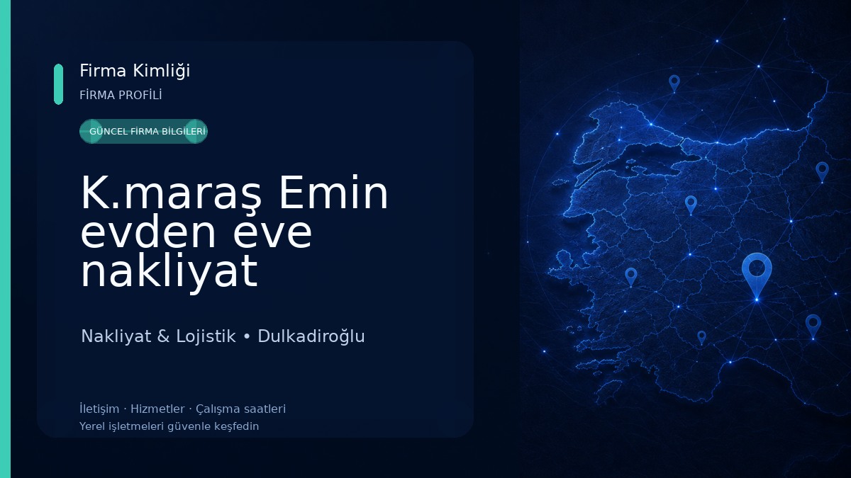 K.maraş Emin evden eve nakliyat Nakliyat & Lojistik