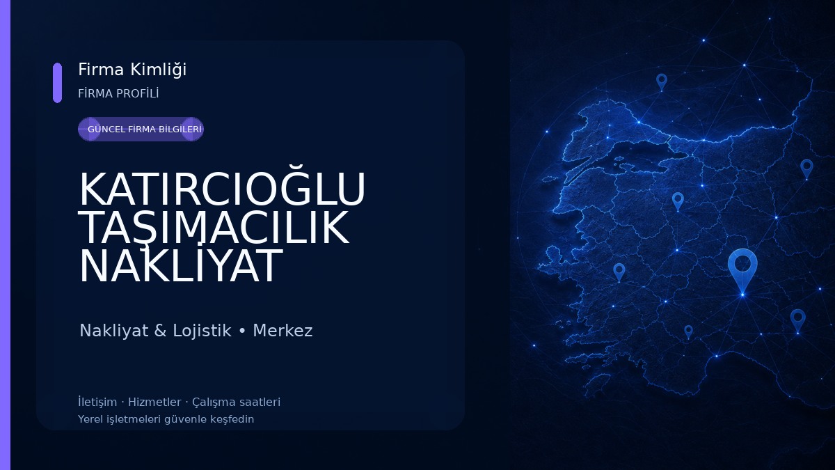 KATIRCIOĞLU TAŞIMACILIK NAKLİYAT Nakliyat & Lojistik