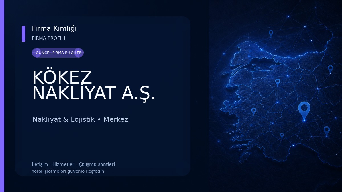 KÖKEZ NAKLİYAT A.Ş.