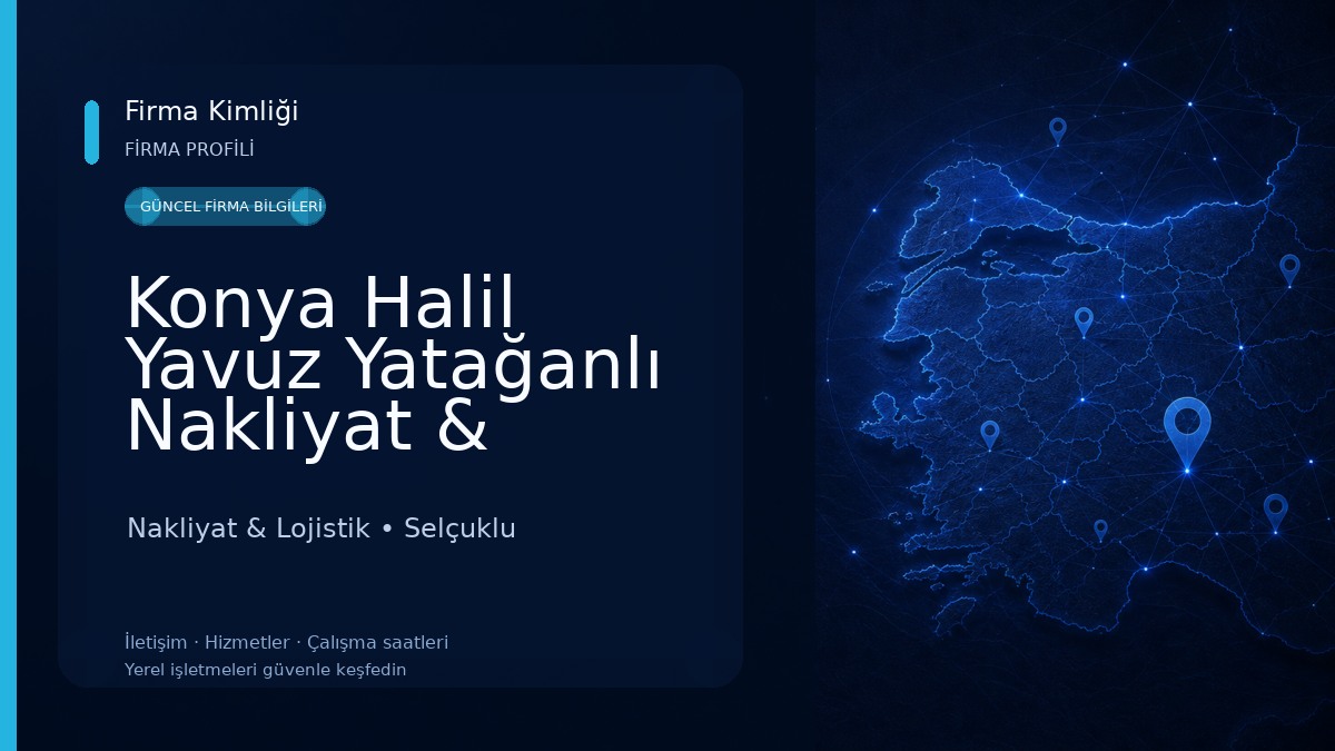 Konya Halil Yavuz Yatağanlı Nakliyat & Lojistik 