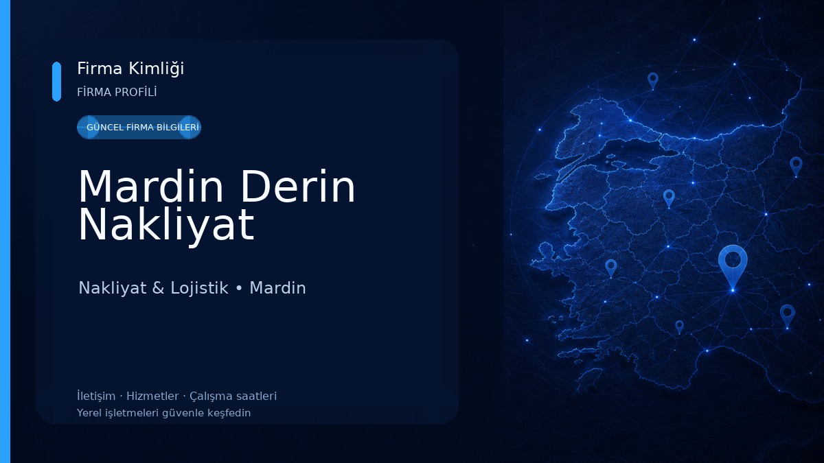 Mardin Derin Nakliyat Nakliyat & Lojistik