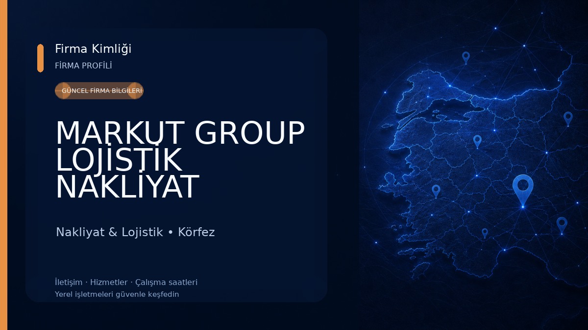 MARKUT GROUP LOJİSTİK NAKLİYAT DANIŞMANLIK VE TURİZM TİCARET LTD ŞTİ Nakliyat & Lojistik