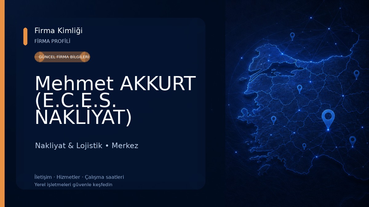 Mehmet AKKURT (E.C.E.S. NAKLİYAT) 