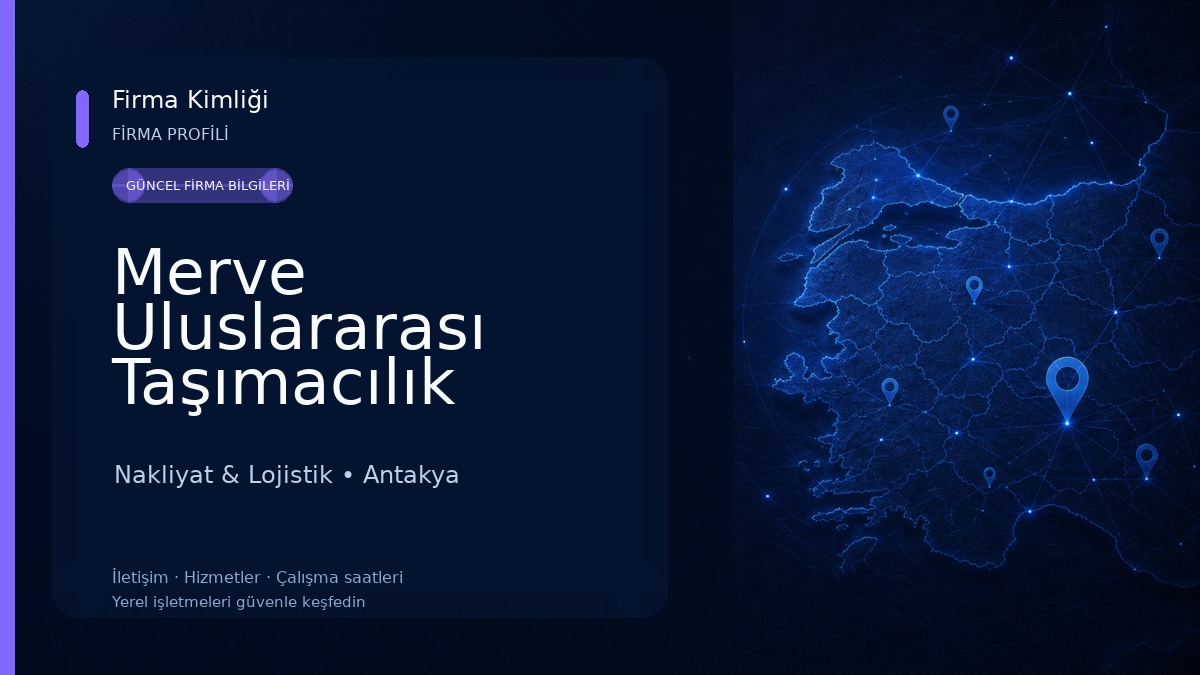 Merve Uluslararası Taşımacılık Nakliyat & Lojistik