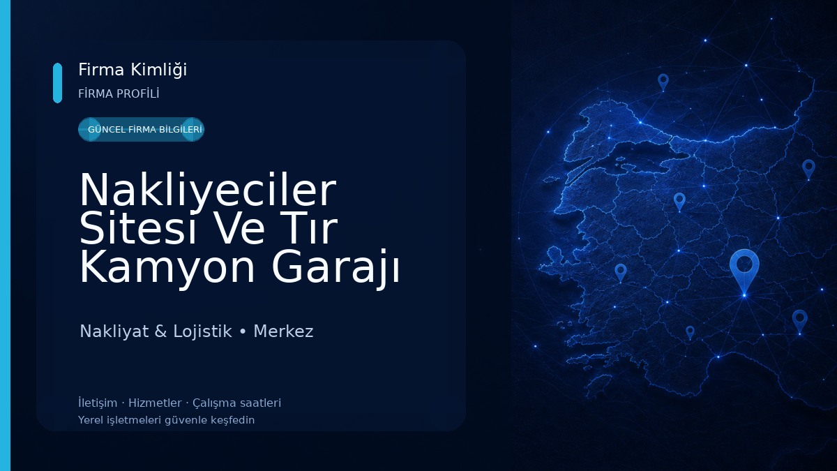 Nakliyeciler Sitesi Ve Tır Kamyon Garajı Nakliyat & Lojistik