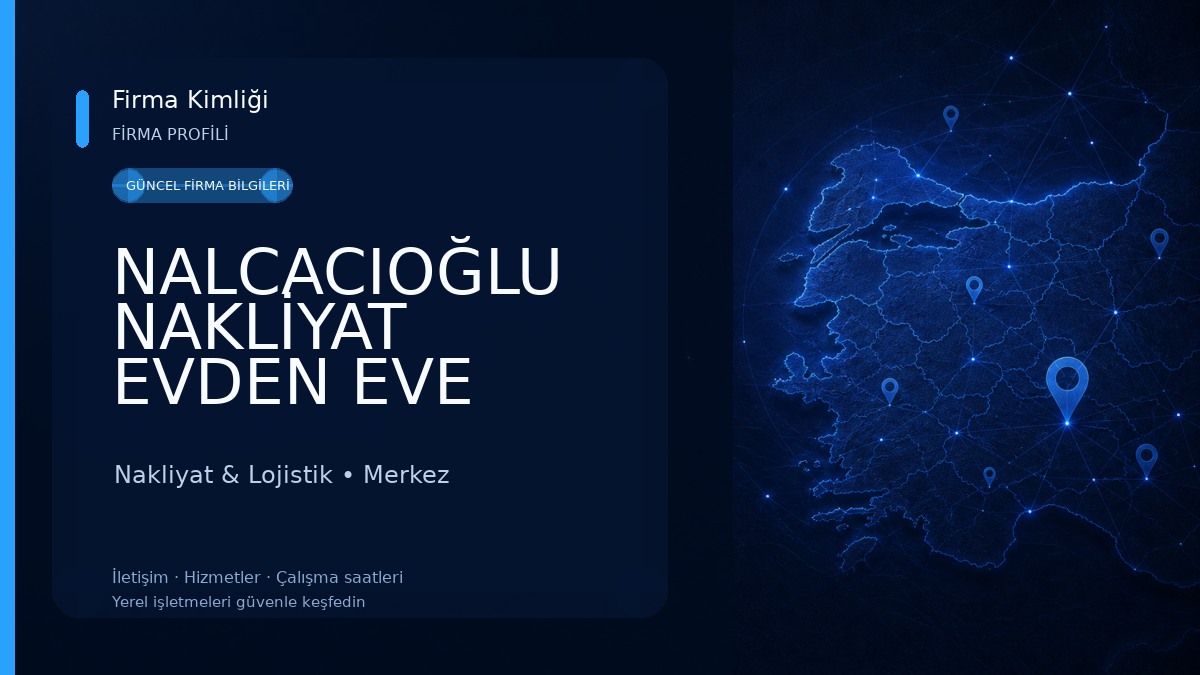 NALCACIOĞLU NAKLİYAT EVDEN EVE ASANSÖRLÜ TAŞIMACILIK Nakliyat & Lojistik
