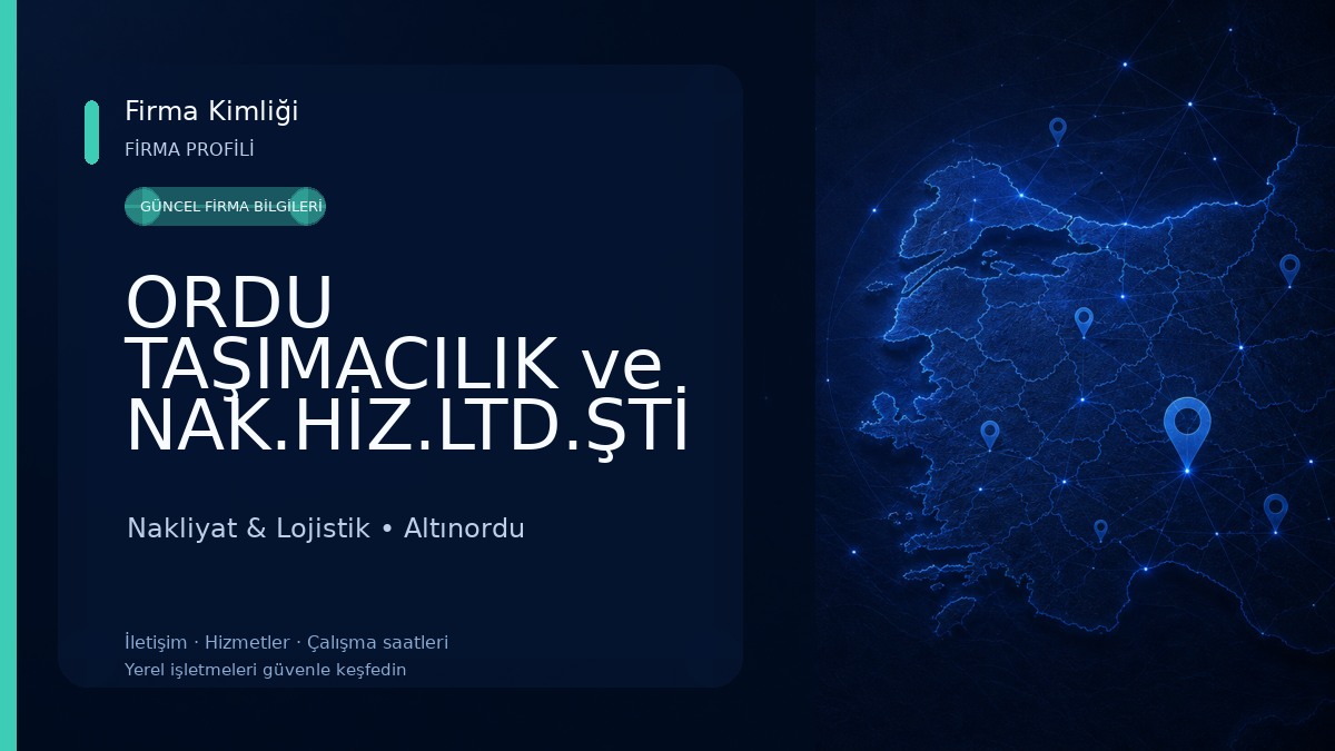ORDU TAŞIMACILIK ve NAK.HİZ.LTD.ŞTİ Nakliyat & Lojistik