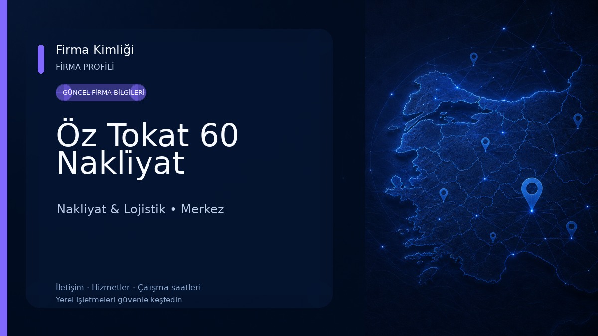 Öz Tokat 60 Nakli̇yat Nakliyat & Lojistik