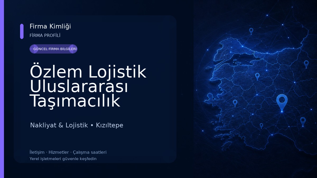 Özlem Lojistik Uluslararası Taşımacılık Nakliyat & Lojistik