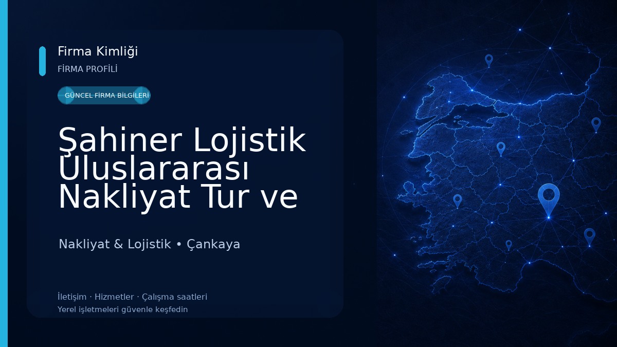 Şahiner Lojistik Uluslararası Nakliyat Tur ve Dış Tic.Ltd.Şti. Nakliyat & Lojistik