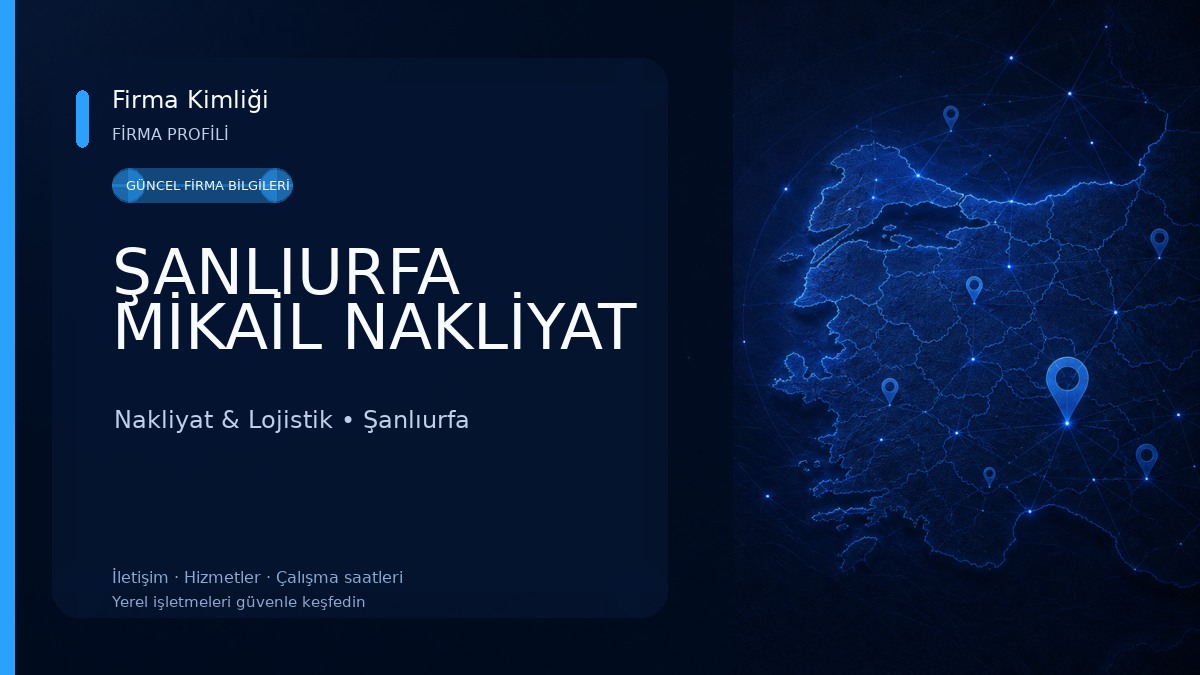 ŞANLIURFA MİKAİL NAKLİYAT Nakliyat & Lojistik