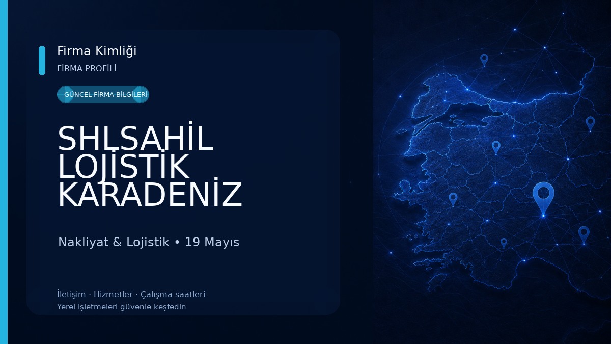 SHLSAHİL LOJİSTİK KARADENİZ TAŞIMACILIK Nakliyat & Lojistik