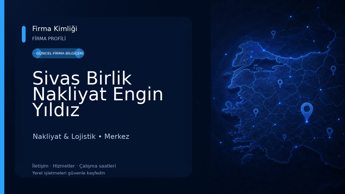 Sivas Birlik Nakliyat Engin Yıldız Nakliyat & Lojistik