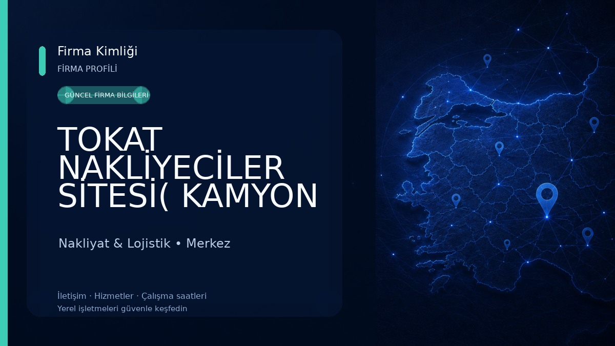 TOKAT NAKLİYECİLER SİTESİ( KAMYON GARAJI) Nakliyat & Lojistik