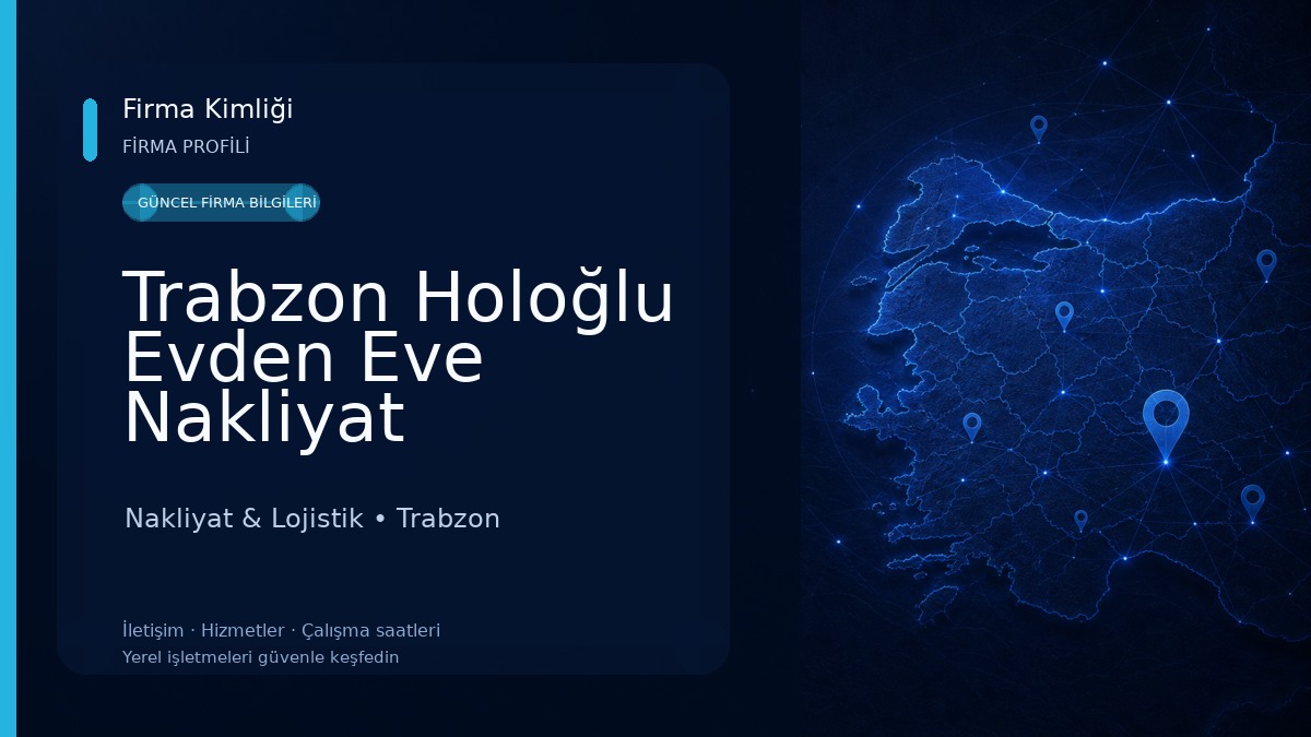 Trabzon Holoğlu Evden Eve Nakliyat